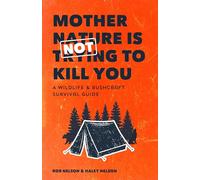 Mother Nature is Not Trying to Kill You by Haley Chamberlain Nelson Haley Chamberlain Nelson (Auteur)