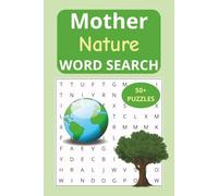 Mother Nature Word Search Book: Nature Themed Word Puzzle for Adults, Seniors and Teens | Best Gift for Family, Friends and Co-workers