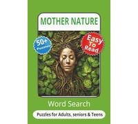 Mother Nature word search puzzle book: Word Search with Easy to Read Print above Mother Nature, Mother Nature riding, Mother Nature puzzle and more | ... Gift for Vacations, Holidays and Free Times.