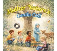 Mother Nature's Gentle Call: A Rhyming Picture Book About Caring for the Earth
