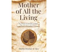 Mother of All the Living: Eve’s Story in Her Own Voice