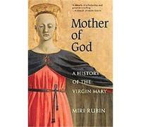 Mother of God Miri Rubin (Auteur)