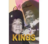 Mother Of Kings: The True Untold Story Of Mrs. Alberta King