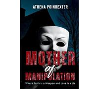 Mother of Manipulation: Where Faith is a Weapon and Love is a Lie