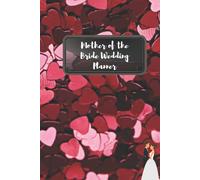 Mother Of The Bride Wedding Planner & Organizer 2022: Mother 2022, Bride 2022 Notebook