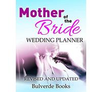 Mother Of The Bride Wedding Planner: Revised And Updated