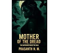 Mother of the Dread: The Matriarch Rules the Wild