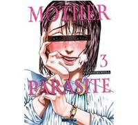 Mother Parasite T03 Hirohisa Sato (Auteur), Aline Kukor-Pitas (Traduction)