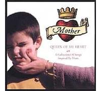 Mother, Queen of My Heart