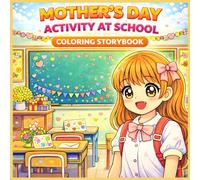 Mother’s Day Activity at School Coloring Storybook for Kids: Classroom Story with Crafts, Writing & SEL - Love & Gratitude for Ages 3-8