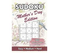 Mother’s Day Sudoku: A Relaxing Collection for Mom: 180 Sudoku Puzzles from Easy to Hard | Portable 6x9 Size - The Perfect Gift for Mother’s Day