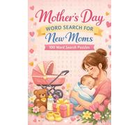 Mother’s Day Word Search for New Moms: 100 Word Search Puzzles for New and Expecting Moms