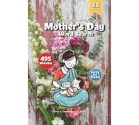 Mother’s Day Word Search Puzzle Book: Nurturing Word Searches Featuring Love, Comfort & Harmony | 6x9 Inches, 110 Pages | Over 50 Gentle Puzzles - A Heartfelt Journey of Gratitude, Peace & Inner Calm