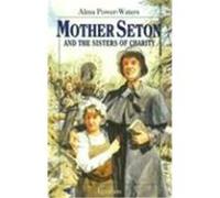 Mother Seton and the Sisters of Charity Alma Power-Waters (Auteur)
