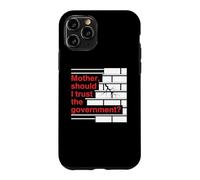 Mother Should I Trust The Government Political Saying Coque pour iPhone 11 Pro