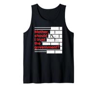 Mother Should I Trust The Government Political Saying Débardeur