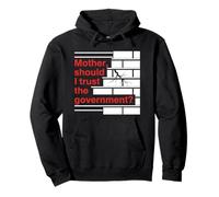 Mother Should I Trust The Government Political Saying Sweat à Capuche