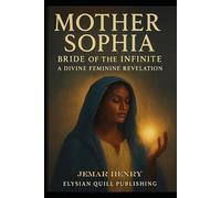 Mother Sophia: Bride of the Infinite