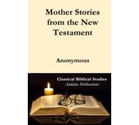 Mother Stories from the New Testament