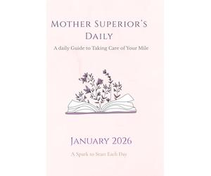 Mother Superior Daily: A Spark to Start Each Day