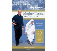 Mother Teresa of Calcutta A Personal Portrait 50 Inspiring Stories Never Before Told by Fr Leo Maasburg Fr Leo Maasburg (Auteur)