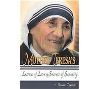 Mother Teresa's Lessons of Love and Secrets of Sanctity Susan Conroy (Auteur)