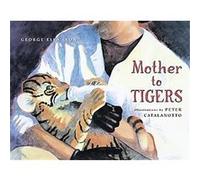 Mother to Tigers George Ella Lyon (Auteur)