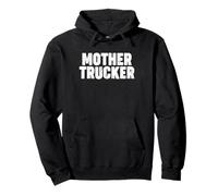 Mother Trucker Sweat à Capuche