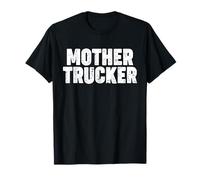 Mother Trucker T-Shirt