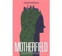 Motherfield by Julia Cimafiejeva Julia Cimafiejeva (Auteur)