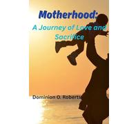 Motherhood: A Journey of Love and Sacrifice