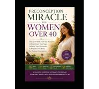 Motherhood Blueprint for Women Over 40: Natural Conception Through Ancient Indian Ayurvedic Herbal Medicine