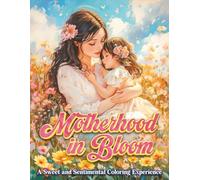 Motherhood in Bloom: A Sweet and Sentimental Coloring Experience