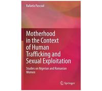 Motherhood In The Context Of Human Trafficking And Sexual Exploitation