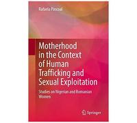 Motherhood In The Context Of Human Trafficking And Sexual Exploitation