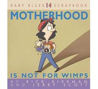 Motherhood Is Not For Wimps