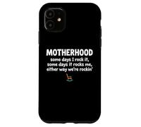 Motherhood Some Days I Rock It Some Days It Rocks Me Coque pour iPhone 11