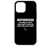 Motherhood Some Days I Rock It Some Days It Rocks Me Coque pour iPhone 12 Pro Max
