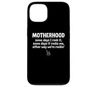 Motherhood Some Days I Rock It Some Days It Rocks Me Coque pour iPhone 13