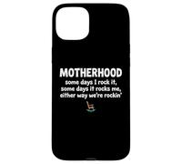 Motherhood Some Days I Rock It Some Days It Rocks Me Coque pour iPhone 15 Plus