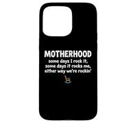 Motherhood Some Days I Rock It Some Days It Rocks Me Coque pour iPhone 15 Pro Max