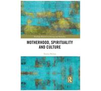 Motherhood, Spirituality And Culture
