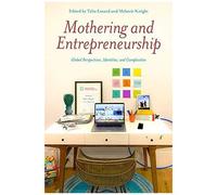 Mothering And Entrepreneurship: Global Perspectives, Identities And Complexities