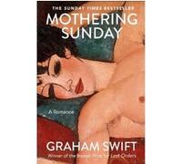 Graham Swift – Mothering Sunday – Poche