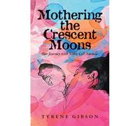 Mothering The Crescent Moons