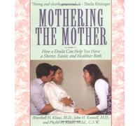 Mothering The Mother: How A Doula Can Help You Have A Shorter, Easier, And Healthier Birth