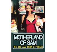 Motherland Of Sam: We Are All Born A**holes