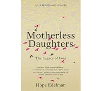 Motherless Daughters: The Legacy of Loss
