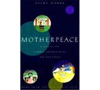 Motherpeace: A Way to the Goddess Through Myth, Art, and Tarot