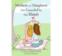 Mothers and Daughters Are Connected by the Heart
